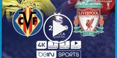 موقع الاسطورة alostora بث مباشر مباراة ليفربول وفياريال اليوم بث مباشر … bein sports hd